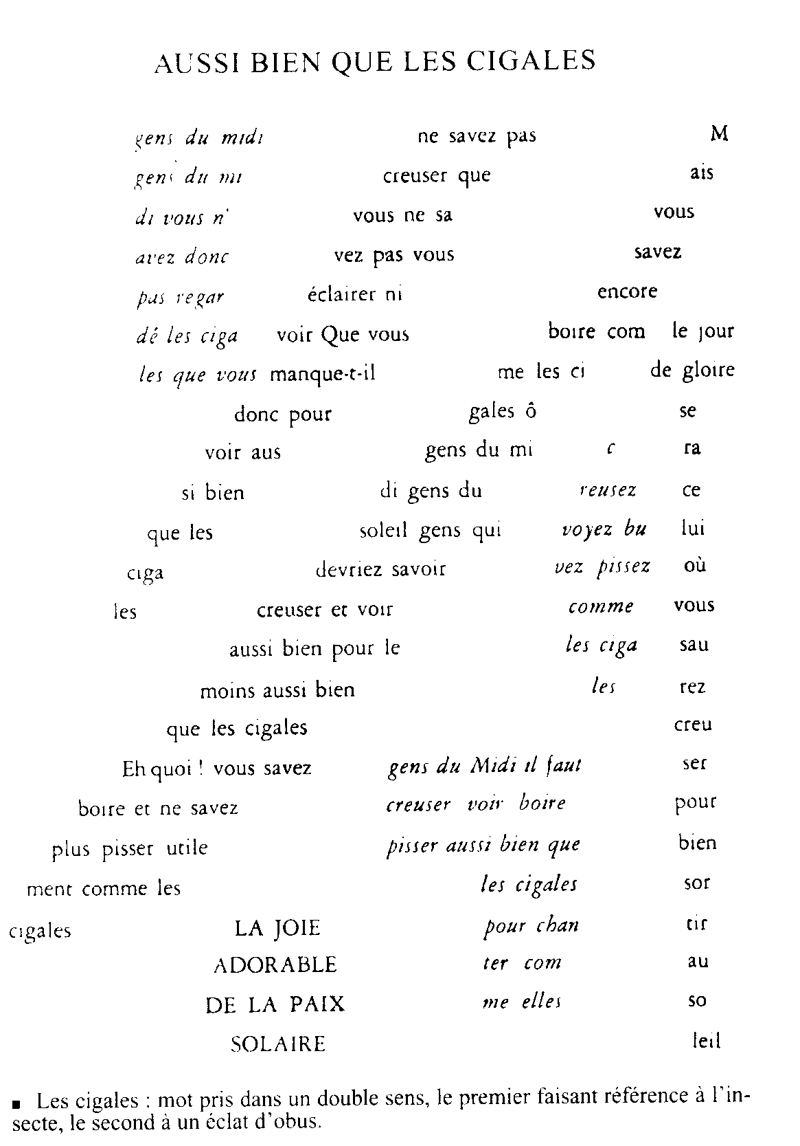 Aussi bien que les cigales.